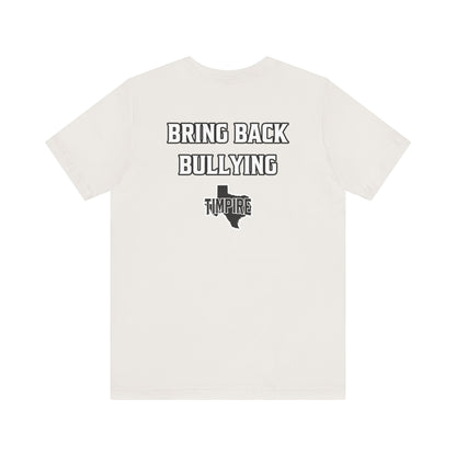 Bully Shirt