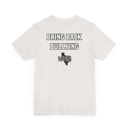 Bully Shirt